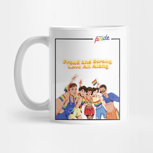 Pride: Proud and Strong, Love All Along Mug